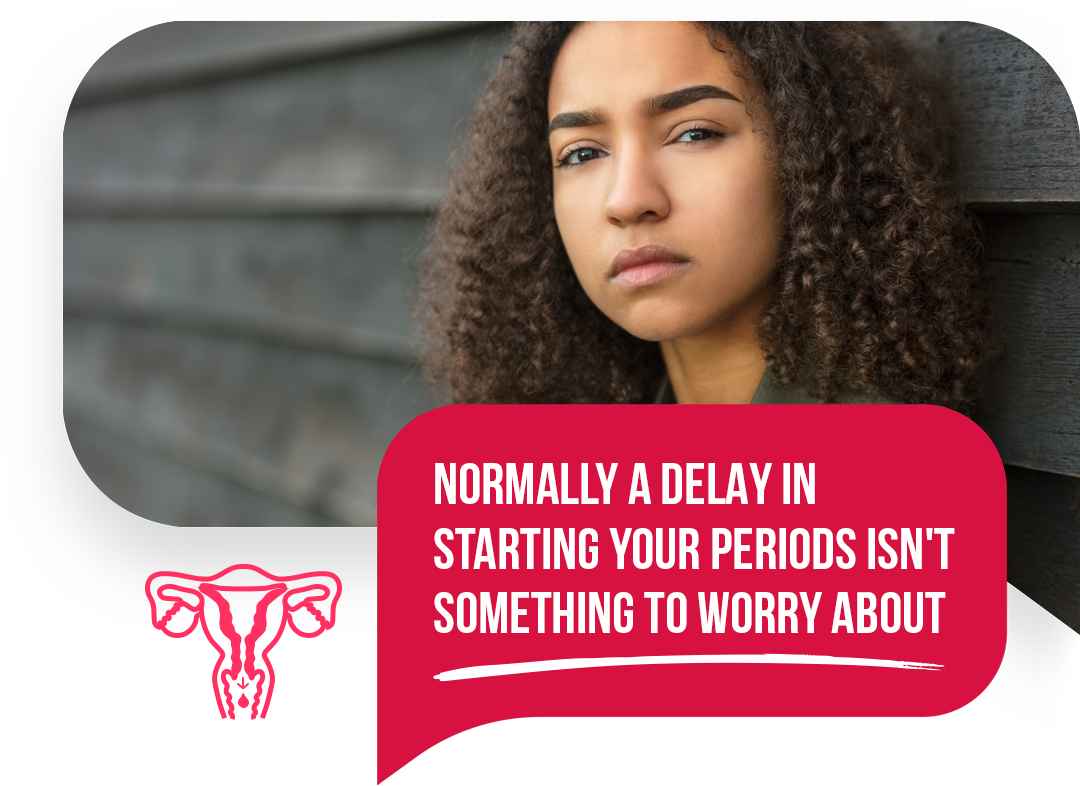 Adolescent concerned with first period having not arrived